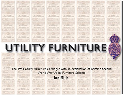 Imagen de archivo de Utility Furniture Of The Second World War: The 1943 Utility Furniture Catalogue With An Explanation Of Britain's Second World War Utility Furniture Scheme a la venta por Revaluation Books