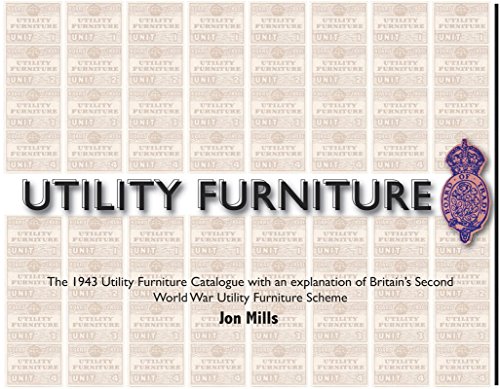 9780955272325: Utility Furniture of the Second World War: The 1943 Utility Furniture Catalogue With an Explanation of Britain's Second World War Utility Furniture Scheme
