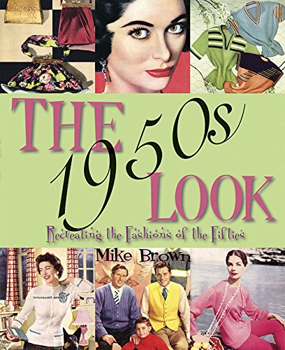 Beispielbild fr The 1950s Look: Recreating the Fashions of the Fifties zum Verkauf von WorldofBooks