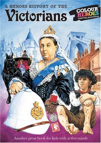 Beispielbild fr The Victorians: A Heroes History zum Verkauf von WorldofBooks