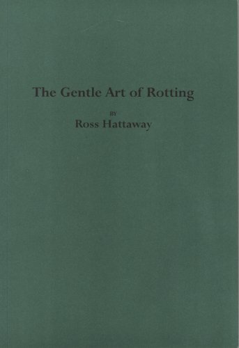 The Gentle Art of Rotting (9780955275746) by Ross Hattaway