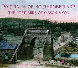 Beispielbild fr Portraits of Northumberland: The Postcards of Gibson and Son zum Verkauf von WorldofBooks
