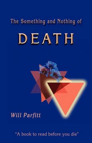 Imagen de archivo de The Something and Nothing of Death: A Book to Read Before You Die a la venta por WorldofBooks