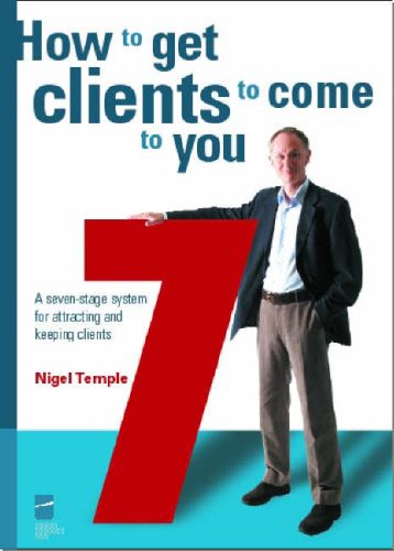 Stock image for How to Get Clients to Come to You: A Seven-stage System for Attracting and Keeping Clients: 1 (Temple Marketing Series) for sale by AwesomeBooks