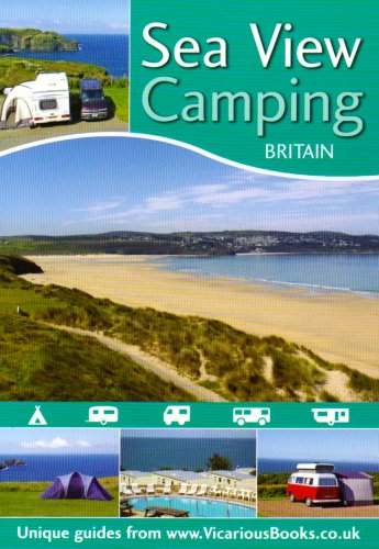 Beispielbild fr Sea View Camping: Camping Sites Guide to the Sea View Campsites of Great Britain zum Verkauf von WorldofBooks