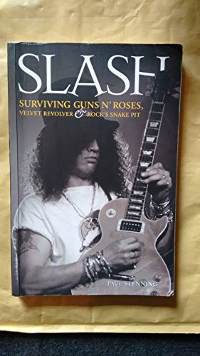 Imagen de archivo de Slash: Surviving "Guns N' Roses", "Velvet Revolver" and Rock's Snake Pit: Surviving "Guns N' Roses", "Velvet Revolver" and Rock's Snake Pit a la venta por AwesomeBooks