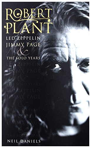 Stock image for Robert Plant : Led Zeppelin, Jimmy Page and the Solo Years for sale by Better World Books Ltd