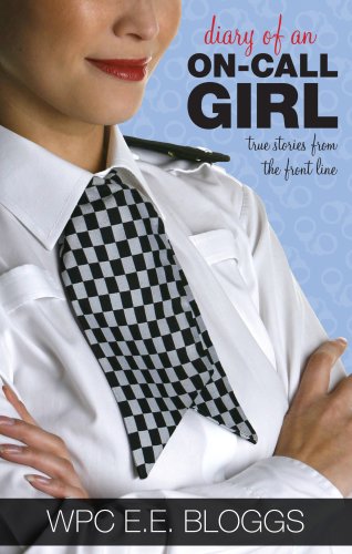 Beispielbild fr Diary of an On-call Girl: True Stories from the Front Line zum Verkauf von WorldofBooks
