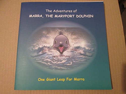 9780955294600: The Adventures of Marra: The Maryport Dolphin One Giant Leap for Marra