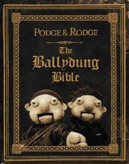 Stock image for Podge and Rodge: The Ballydung Bible for sale by WorldofBooks