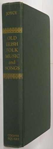 Stock image for Old Irish Folk Music and Songs: A Collection of 842 Irish Airs and Songs Hitherto Unpublished for sale by John O'Donoghue