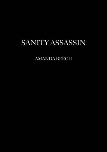 Sanity Assassin (9780955308765) by Amanda Beech; Suhail Malik; Robin Mackay; Ray Brassier; Jaspar Joseph-Lester; Marie-Anne McQuay