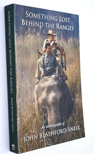 Stock image for Something Lost Behind the Ranges: The Autobiography of John Blashford-Snell for sale by SecondSale