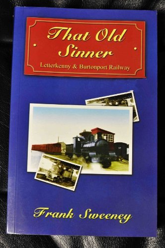 Beispielbild fr That Old Sinner (Letterkenny & Burtonport Railway) zum Verkauf von WorldofBooks