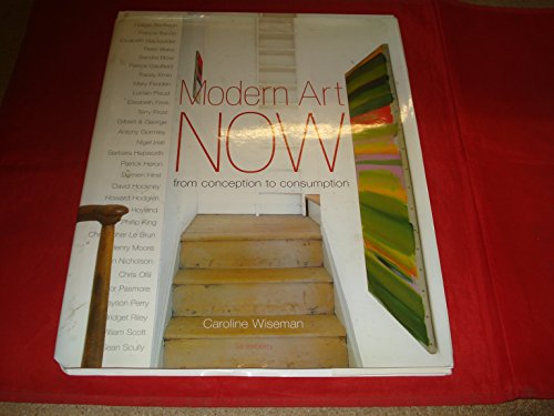 9780955319402: Modern Art Now: From Conception to Consumption