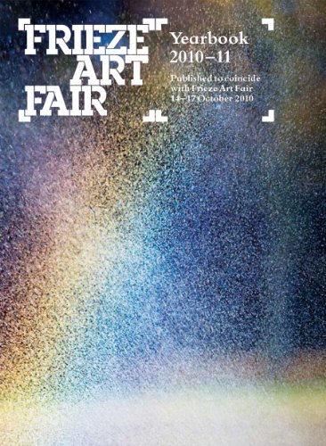 Stock image for Frieze Art Fair Yearbook 2010-11: 2010-2011 for sale by WorldofBooks