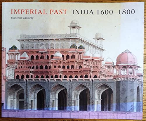 9780955330698: Imperial Past India 1600-1800
