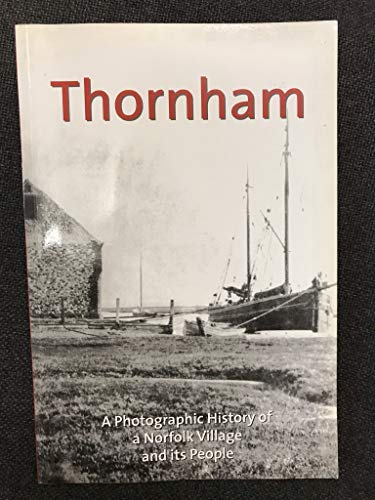 Thornham: A Photographic History of a Norfolk Village and Its People (9780955333309) by Pat & Peter Oliver. Thompson