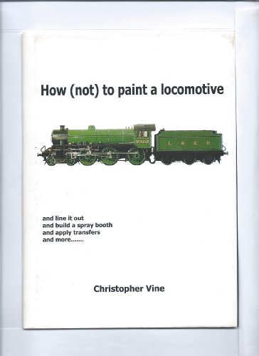 9780955335907: How (not) to Paint a Locomotive