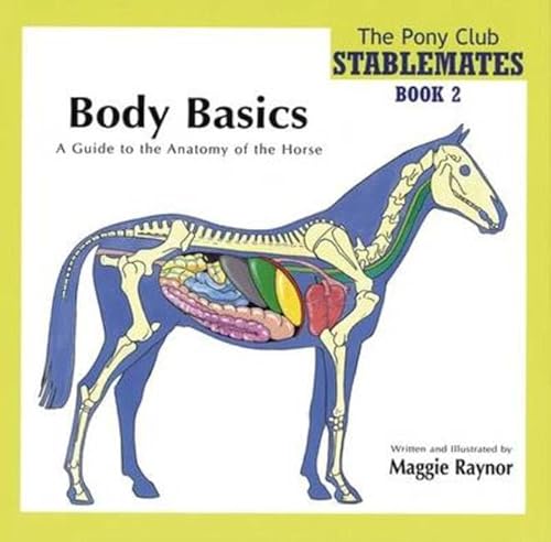 Beispielbild fr Body Basics - a Guide to the Anatomy of the Horse (Pony Club Stablemates) zum Verkauf von Reuseabook