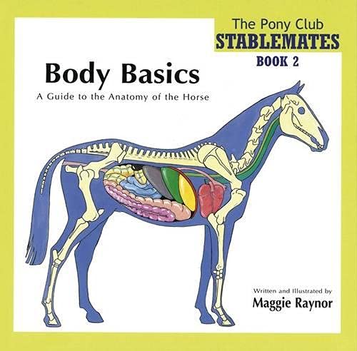 9780955337444: Body Basics - a Guide to the Anatomy of the Horse: 2 (Pony Club Stablemates)