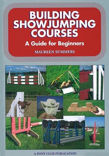 Stock image for Building Showjumping Courses: A Guide for Beginners for sale by WorldofBooks