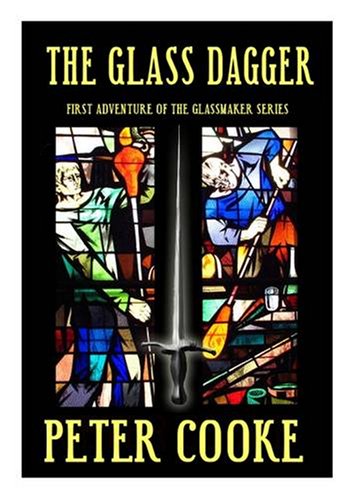 The Glass Dagger (The Glassmaker Series) (9780955341809) by Peter Cooke