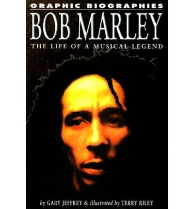 9780955347702: Bob Marley: The Life of a Musical Legend (Graphic Biographies)