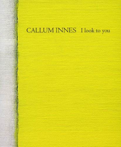 Stock image for Callum Innes - I Look to You for sale by Colin Martin Books