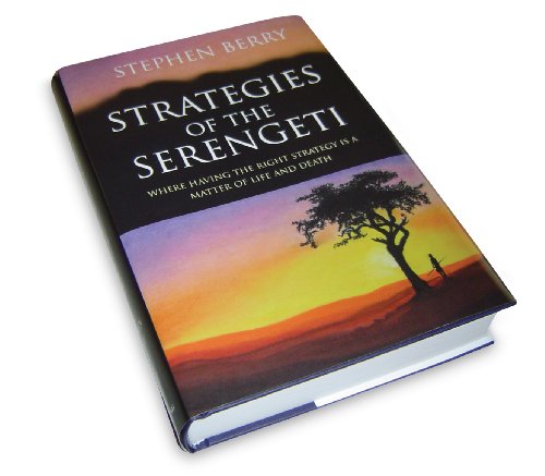 9780955349812: Strategies of the Serengeti: Where Having the Right Strategy is a Matter of Life and Death