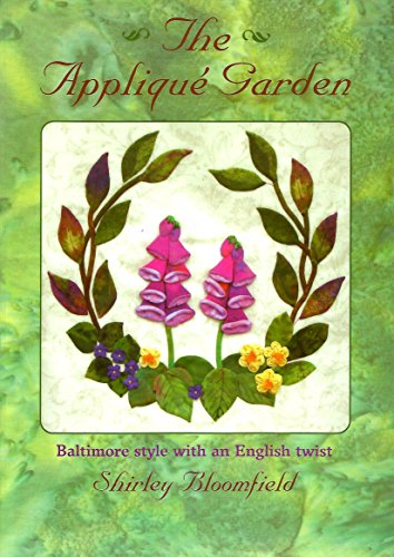 Stock image for The Applique Garden: Baltimore Style with an English Twist for sale by Goldstone Books