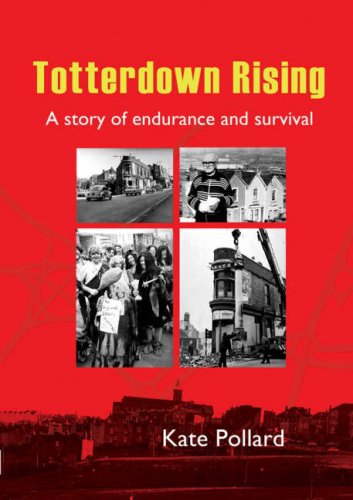 Beispielbild fr Totterdown Rising: The Story of a Community Enduring and Surviving a Planning Disaster zum Verkauf von WorldofBooks