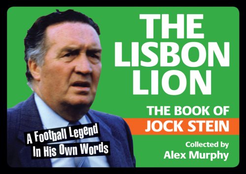 The Lisbon Lion: The Book of Jock Stein (Toilet Books Sporting Greats) (9780955352072) by Alex Murphy