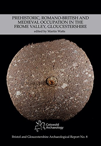 Beispielbild fr Prehistoric, Romano-British and Medieval Occupation in the Frome Valley, Gloucestershire zum Verkauf von WorldofBooks
