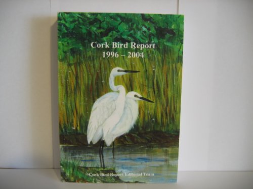 Stock image for Cork Bird Report 1996 - 2004. for sale by Phatpocket Limited