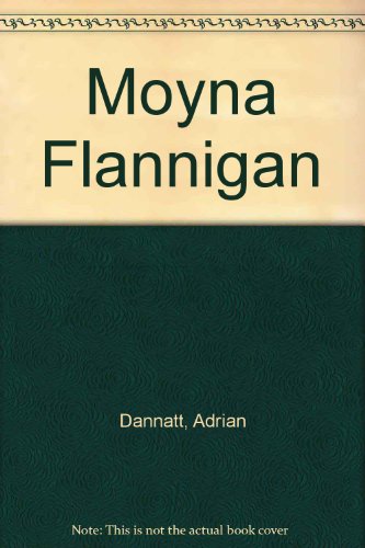 Moyna Flannigan (9780955357800) by Adrian Dannatt; Moyna Flannigan