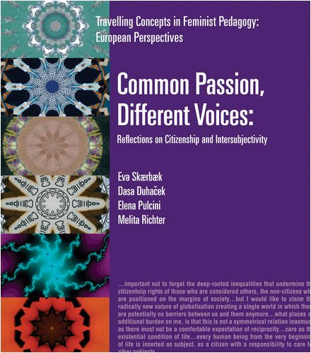 Common Passion, Different Voices (Travelling Concepts in Feminist Pedagogy: European Perspectives) (9780955358623) by Eva Skaerbaek