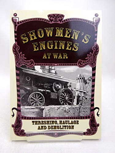 Imagen de archivo de Showmen's Engines at War: Threshing, Haulage and Demolition a la venta por Hay-on-Wye Booksellers