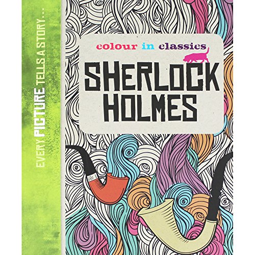 Stock image for Sherlock Holmes: Colour in Classics. A Colouring Book for sale by SAVERY BOOKS