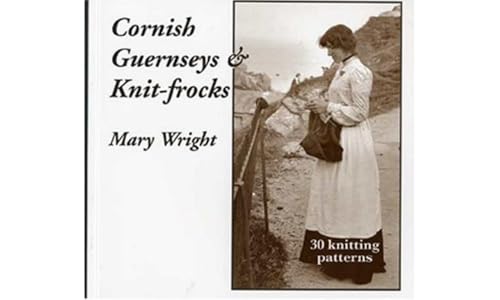 Beispielbild fr Cornish Guernseys and Knit-frocks zum Verkauf von WorldofBooks