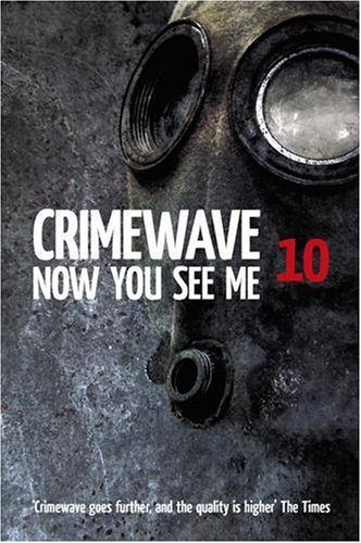 Beispielbild fr Crimewave 10: Now You See Me zum Verkauf von Harry Righton