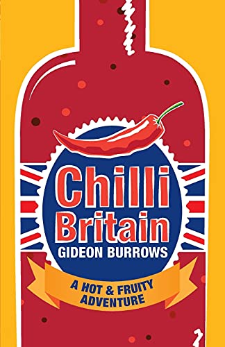 Stock image for Chilli Britain: A Hot and Fruity Adventure for sale by WorldofBooks