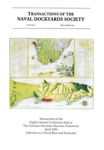 9780955371110: Gibraltar as a Naval Base and Dockyard (v. 2) (Transactions of the Naval Dockyards Society)