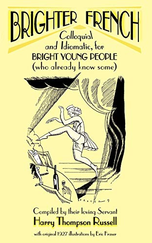 Stock image for BRIGHTER FRENCH: Colloquial and Idiomatic, for Bright Young People (who already know some) (1) for sale by WorldofBooks