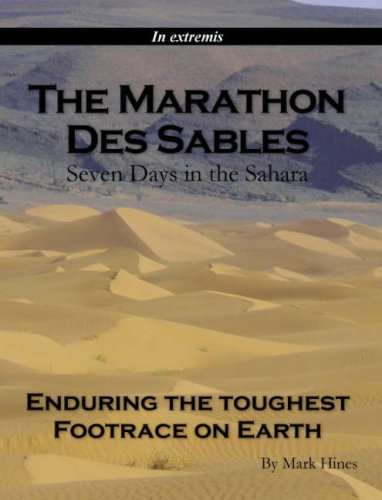 9780955380013: The Marathon Des Sables: Seven Days in the Sahara Enduring the Toughest Footrace on Earth