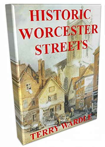 Beispielbild fr Historic Worcester Streets: Their History and the People Who Lived and Worked in Them zum Verkauf von AwesomeBooks