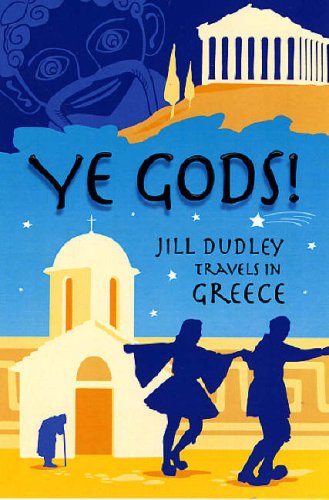 Beispielbild fr Ye Gods!: Travels in Greece zum Verkauf von WorldofBooks