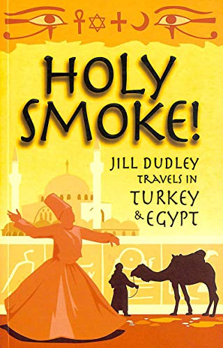 Beispielbild fr Holy Smoke!: Travels Through Turkey and Egypt zum Verkauf von WorldofBooks