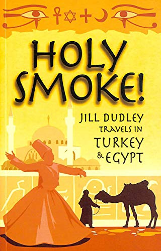 Stock image for Holy Smoke!: Travels Through Turkey and Egypt for sale by WorldofBooks