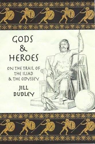 Beispielbild fr Gods & Heroes: On the Trail of the Iliad and the Odyssey zum Verkauf von WorldofBooks